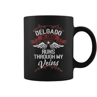 Delgado Blood Runs Through My Veins Last Name Family Coffee Mug - Seseable