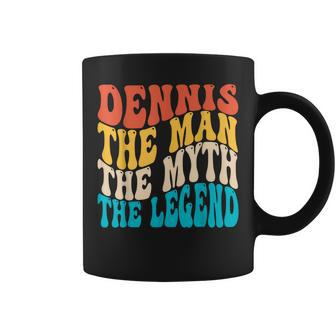Dennis The Man The Myth The Legend Fathers Day Son Daughter Coffee Mug - Thegiftio UK