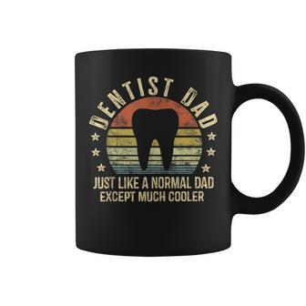 Dentist Dad Just Like A Normal Dad Except Much Cooler Coffee Mug - Monsterry