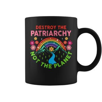 Destroy The Patriarchy Not The Planet Feminist Feminism Coffee Mug | Mazezy