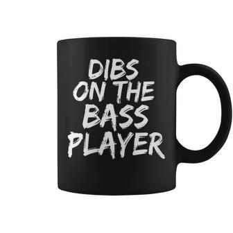 Dibs On The Bass Player Guitar Band Player Coffee Mug - Monsterry AU