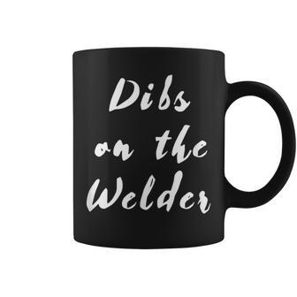 Dibs On The Welder Welding Weld Welders Girlfriend Wife Gf Coffee Mug - Monsterry DE