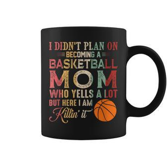 I Didn't Plan On Becoming A Basketball Mom Mother's Day Coffee Mug - Thegiftio UK