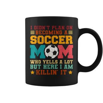 I Didn't Plan On Becoming A Soccer Mom Vintage Coffee Mug - Monsterry CA