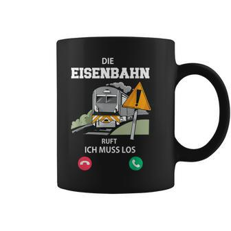 Die Eisenbahn Ruft Und Ich Muss Los Lokführer Triebfahrzeug Tassen - Seseable