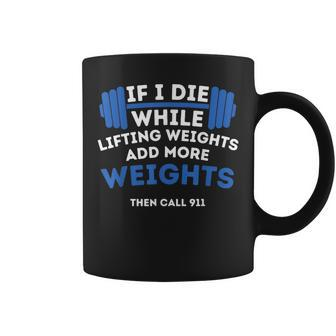 If I Die While Lifting Weights Powerlifting Workout Gym Coffee Mug - Monsterry UK