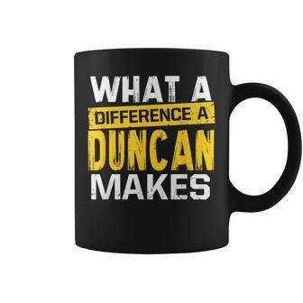 What A Difference A Duncan Makes Name Duncan Coffee Mug - Seseable