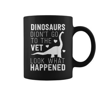 Dinosaurs Didn't Go To The Vet Veterinarian Joke Coffee Mug - Monsterry CA