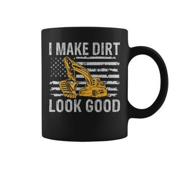 I Make Dirt Look Good Excavator Coffee Mug - Monsterry AU