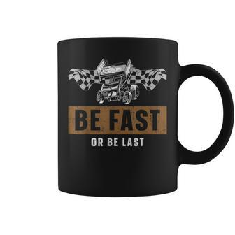 Dirt Track Racing Race Sprint Car Vintage Be Fast Or Be Last Coffee Mug - Monsterry UK