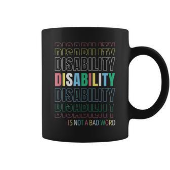 Disability Not A Bad Word Celebrate Disability Pride Month Coffee Mug - Monsterry AU