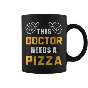 Doctor Needs Pizza Italian Food Medical Student Doctor Coffee Mug - Monsterry DE