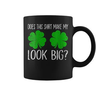 Does This Make My Shamrocks Look Big St Patrick's Day Coffee Mug - Thegiftio UK