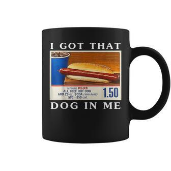 I Got That Dog In Me Hot Dogs Combo Coffee Mug - Thegiftio UK