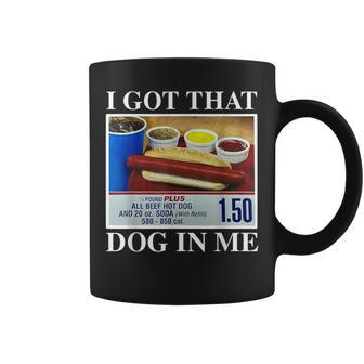 I Got That Dog In Me Hot Dogs Combo Women Coffee Mug | Mazezy