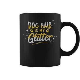 Dog Hair Is My Glitter Saying Dog Lover Coffee Mug - Monsterry DE