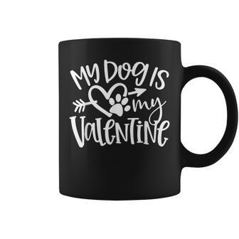 My Dog Is My Valentine Dog Lover Valentines Present Coffee Mug - Monsterry DE