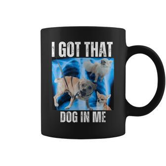 I Got That Dog In Me Xray Meme Quote Women Coffee Mug - Seseable