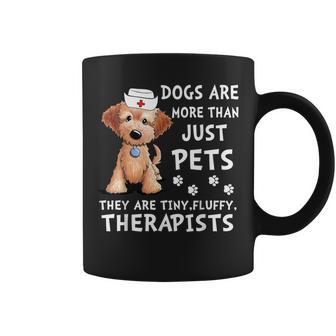 Dogs Are More Than Just Pets They Are Tiny Fluffy Therapists Coffee Mug - Monsterry UK