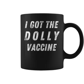 I Got The Dolly Vaccine Coffee Mug - Monsterry UK