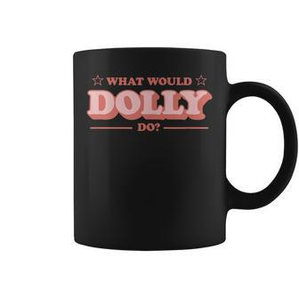What Would Dolly Do Wwdd The Original Coffee Mug - Thegiftio UK