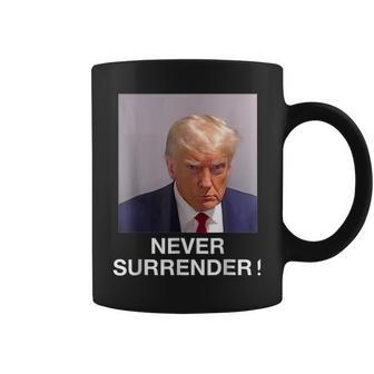 Donald Trump Never Surrender Shot August 24 2023 Coffee Mug - Seseable