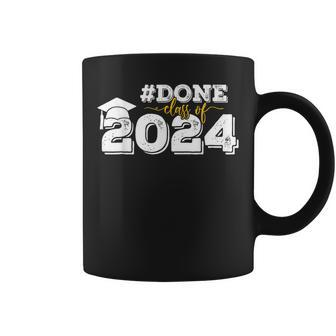 Done Class Of 2024 Graduation For Her Him Grad Seniors 2024 Coffee Mug - Seseable