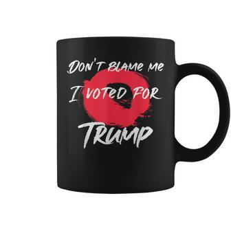 Don't Blame Me I Voted For Trump Artistic Pro Donald Coffee Mug - Monsterry DE