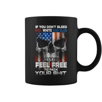 If You Don't Bleed Red White & Blue Feel Free On Back Coffee Mug - Monsterry AU