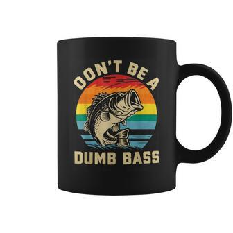 Dont Be Dumb Bass Dad Fishing Lovers Fisher Coffee Mug - Monsterry