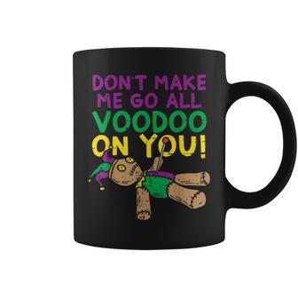 Don't Make Me Go Voodoo On You Mardi Gras Carnival Coffee Mug - Monsterry AU