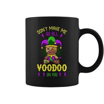 Don't Make Me Go All Voodoo On You Mardi Gras Costume Coffee Mug - Monsterry AU