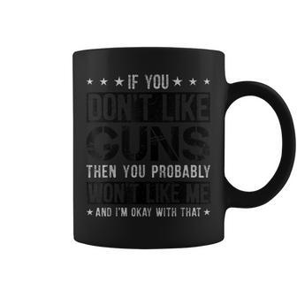 If You Don't Like Guns Quote Gun Owner And Lover Coffee Mug - Monsterry CA