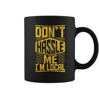 Don't Hassle Me I'm Local About Bob Blue What About Bob Coffee Mug - Monsterry UK