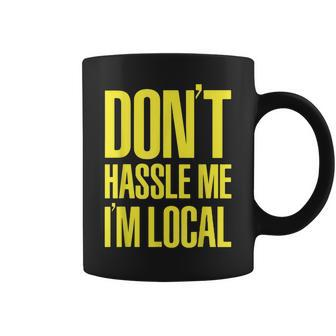 Don't Hassle Me I'm Local Nerd Geek What About Bob Graphic Coffee Mug - Monsterry