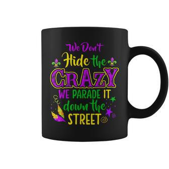 We Don't Hide Crazy Parade It Bead Mardi Gras Carnival Coffee Mug | Mazezy