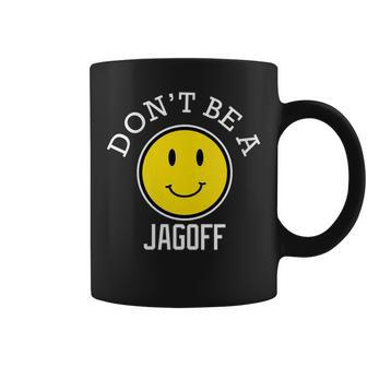 Dont Be A Jagoff Coffee Mug - Monsterry