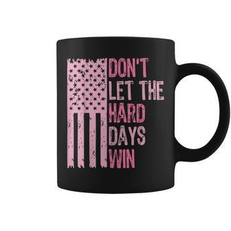 Don't Let The Hard Days Win Inspirational Sayings Coffee Mug - Seseable