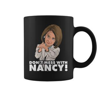 Don't Mess With Nancy Pelosi Impeach Trump Pelosi Boss Coffee Mug | Crazezy UK