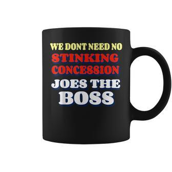 We Dont Need No Stinking Concession Joes The Boss Victory Coffee Mug | Crazezy UK