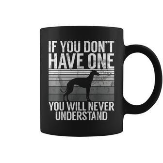 If You Dont Have One You Will Never Understand Greyhound Coffee Mug - Monsterry UK