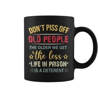 Don't Piss Off Old People Coffee Mug | Crazezy CA