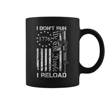 I Don't Run I Reload Usa Flag Pro Guns Ar15 Gun Joke Coffee Mug - Monsterry AU