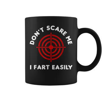 Don't Scare Me I Fart Easily Fart Humor Coffee Mug | Crazezy CA