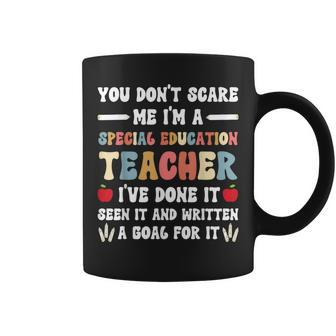 You Don't Scare Me I'm A Special Education Teacher Coffee Mug - Monsterry AU