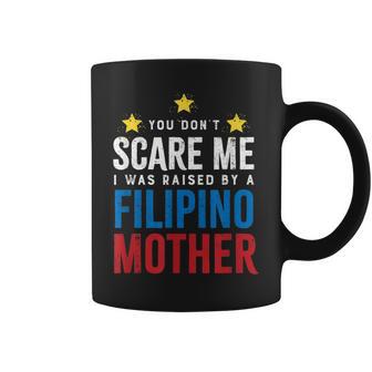 Dont Scare Me Raised By A Filipino Mother Coffee Mug - Monsterry