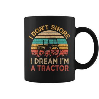 I Don't Snore I Dream I'm A Tractor Vintage Farmer Coffee Mug - Monsterry