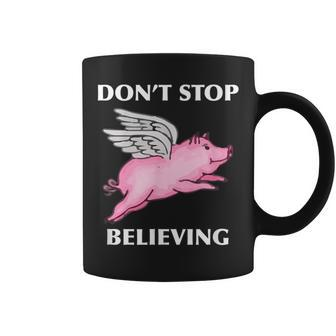 Don't Stop Believing Flying Pig With Wings Coffee Mug - Monsterry