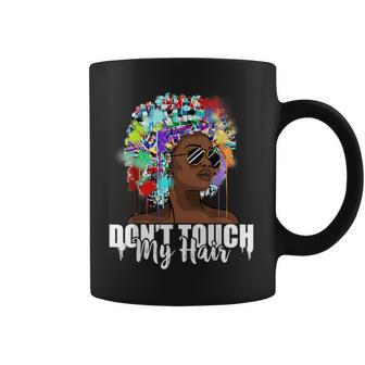 Dont Touch My Hair Afro Natural Hair Black History Coffee Mug - Monsterry