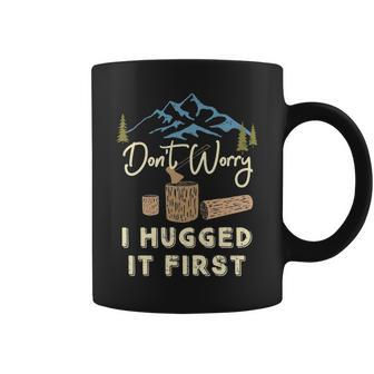 Dont Worry I Hugged It First Ax Logging Lumberjack Coffee Mug | Mazezy